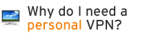 Why do I need a personal VPN?